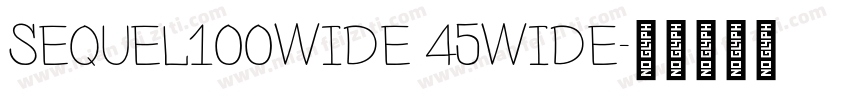 Sequel100Wide 45Wide字体转换
